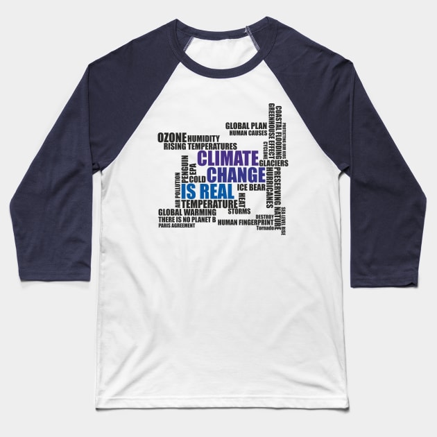 Climate Change Is Real Baseball T-Shirt by ahgee